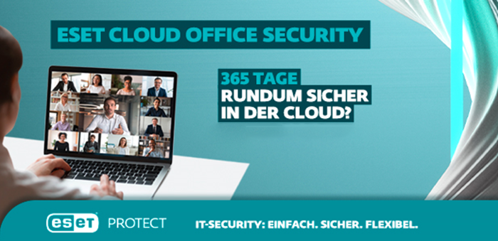 Werbebanner für "ESET CLOUD OFFICE SECURITY", eine Person arbeitet am Laptop mit einer Videokonferenz, außerdem sieht man den Slogan "365 TAGE RUNDUM SICHER IN DER CLOUD"